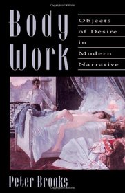 Body Work : Objects of Desire in Modern Narrative
