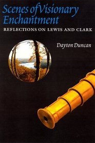 Scenes of Visionary Enchantment: Reflections on Lewis and Clark