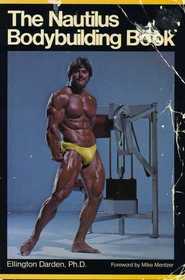 The Nautilus book: An illustrated guide to physical fitness the Nautilus way : includes special section on latest Nautilus equipment (Nautilus Bodybuilding Book)