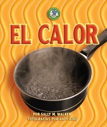 El calor/ Heat (Libros De Energia Para Madrugadores / Early Bird Energy) (Spanish Edition)