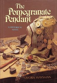 The Pomegranate Pendant:  A Historical Novel