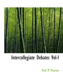 Intercollegiate Debates Vol-I