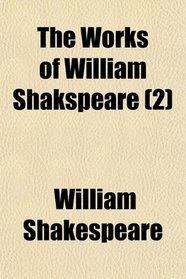 The Works of William Shakspeare (2)
