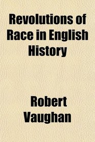 Revolutions of Race in English History