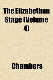 The Elizabethan Stage (Volume 4)