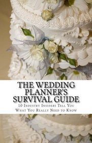 The Wedding Planner's Survival Guide: 10 Industry Insiders Tell You What You Really Need to Know