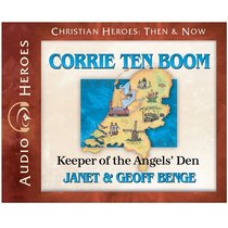 Corrie ten Boom: Keeper of the Angels' Den (Christian Heroes: Then & Now) (Audiobook)