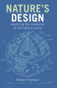 Nature's Design: Exploring the Mysteries of the Natural World