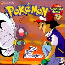 Pokemon Bye, Bye, Butterfree (Adventure Series #1)