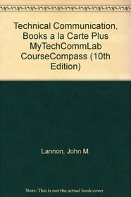 Technical Communication, Books a la Carte Plus MyTechCommLab CourseCompass (10th Edition)