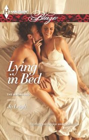 Lying in Bed (Wrong Bed) (Harlequin Blaze, No 730)