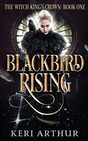 Blackbird Rising (Witch King's Crown, Bk 1)