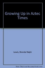 Growing Up in Aztec Times