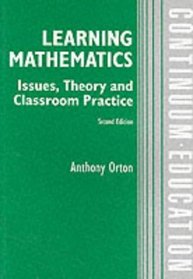 Learning Mathematics: Issues, Theory, and Classroom Practice