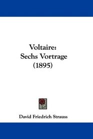 Voltaire: Sechs Vortrage (1895) (German Edition)