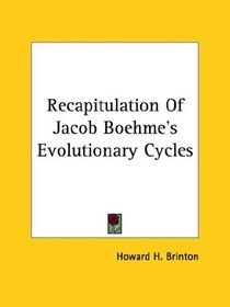 Recapitulation of Jacob Boehme's Evolutionary Cycles