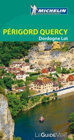 Guide Vert Perigord - Dordogne - Lot [ Green Guide in FRENCH -Perigord - Dordogne - Lot ] (French Edition)