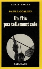 Flic Pas Tellement Sale (Serie Noire 1) (French Edition)