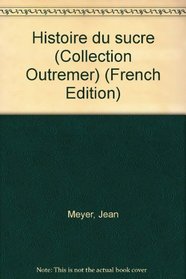 Histoire du sucre (Collection Outremer) (French Edition)