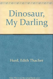 Dinosaur, My Darling