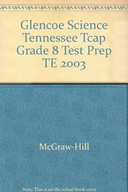 Glencoe Science Tennessee Tcap Grade 8 Test Prep TE 2003