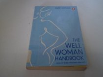 The Well Woman Handbook (Penguin health care & fitness)