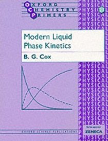 Modern Liquid Phase Kinetics (Oxford Chemistry Primers, No 21)