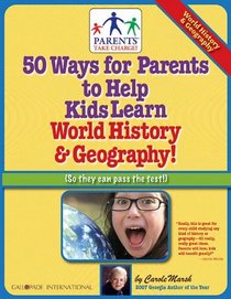 50 Ways for Parents to Help Kids Learn World History & Geography! (Parents Take Charge)