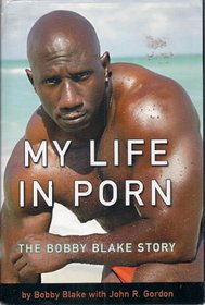 MY LIFE IN PORN - THE BOBBY BLAKE STORY