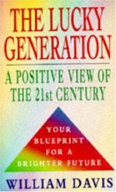 The Lucky Generation: A Positive View of the 21st Century