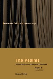 The Psalms: Strophic Structure and Theological Commentary Volume 2 (Critical Eerdmans Commentary)