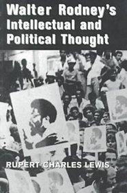 Walter Rodney's Intellectual and Political Thought (African American Life Series)