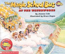 The Magic School Bus at the Waterworks (Magic School Bus (Library))