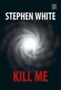 Kill Me (Dr. Alan Gregory, Bk 14) (Large Print)