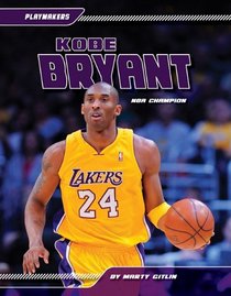 Kobe Bryant: NBA Champion (Playmakers)