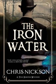 The Iron Water: A Victorian police procedural (A Tom Harper Mystery)