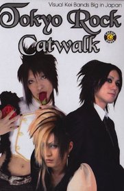 Tokyo Rock Catwalk: Visual Kei Bands Big in Japan
