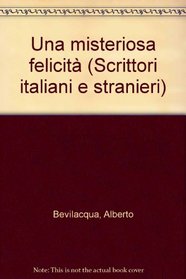 Una misteriosa felicita (Scrittori italiani e stranieri) (Italian Edition)