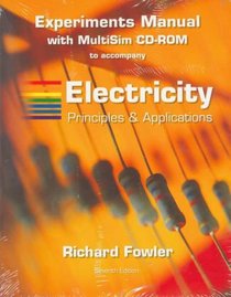 Experiments Manual with Multisim Cd-rom to Accompany Electricity Principles & Applications 7/e