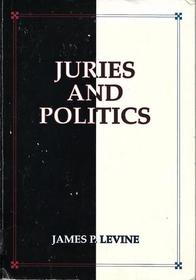 Juries and Politics (Wadsworth Contemporary Issues in Crime and Justice)
