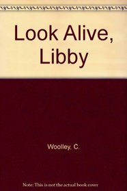 Look Alive, Libby!