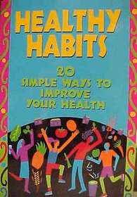Healthy Habits: 20 Simple Ways to Improve Your Health