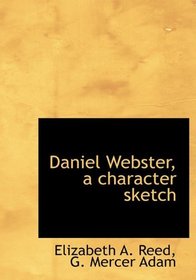 Daniel Webster, a character sketch