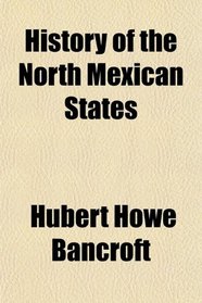 History of the North Mexican States