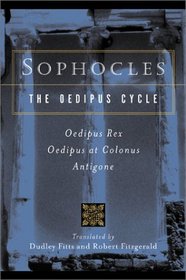 The Oedipus Cycle: Oedipus Rex / Oedipus at Colonus / Antigone