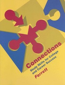 Connections: Study Skills for College and Career Success