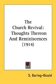 The Church Revival: Thoughts Thereon And Reminiscences (1914)