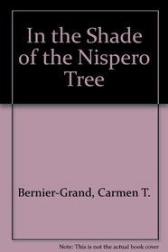 In the Shade of the Nispero Tree