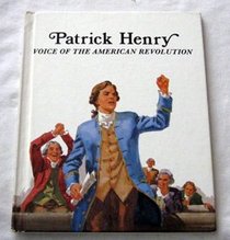 Patrick Henry, Voice of American Revolution