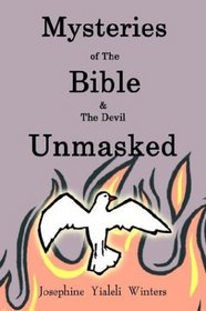 Mysteries of the Bible The Devil Unmasked, Josephine Winters ...
